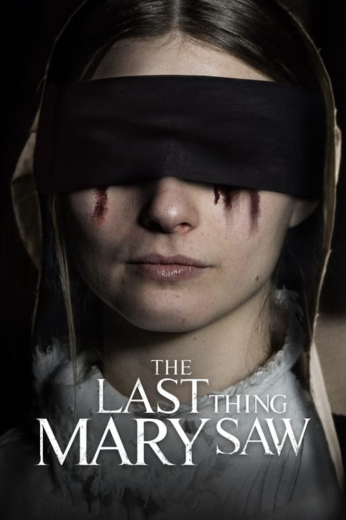 دانلود فیلم The Last Thing Mary Saw – آخرین چیزی که مری دید