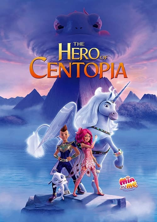 دانلود فیلم Mia and Me: The Hero of Centopia – میا و من: قهرمان سنتوپیا